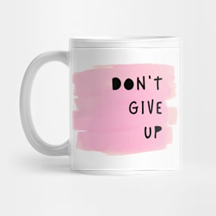 Don't Give Up Mug